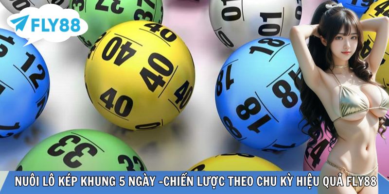 Nuôi lô kép khung 5 ngày